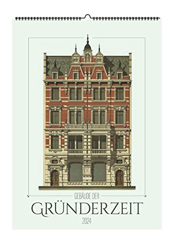 Häuser der Gründerzeit. Wandkalender 2024: Entwürfe für Wohn und Geschäftshäuser von Hermann Bethke Häuser der Gründerzeit. Wandkalender 2024: Entwürfe für Wohn und Geschäftshäuser von Hermann Bethke