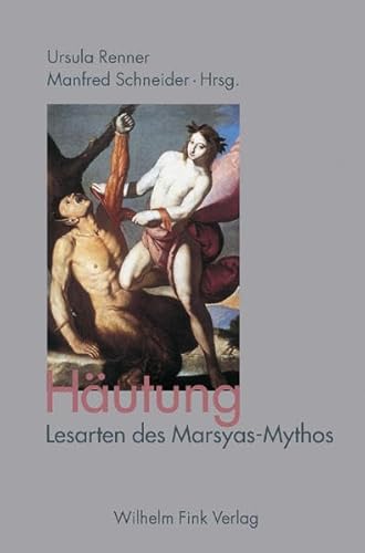 Häutung - Lesarten des Marsyas-Mythos von Brill Fink / Wilhelm Fink Verlag