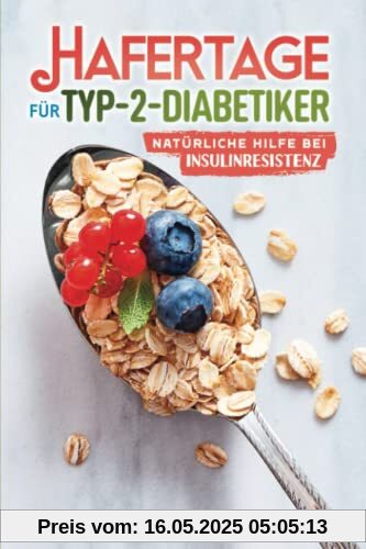 Hafertage für Typ-2-Diabetiker – natürliche Hilfe bei Insulinresistenz