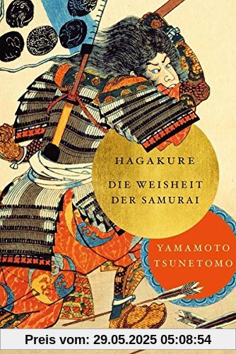 Hagakure: Die Weisheiten der Samurai Hagakure: Die Weisheiten der Samurai