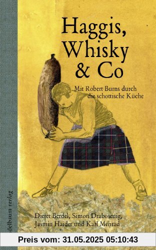 Haggis, Whisky & Co: Mit Robert Burns durch die schottische Küche