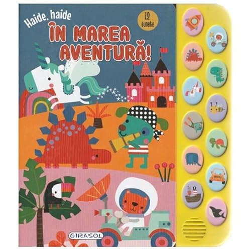 Haide, Haide. In Marea Aventura! Carte Sonora Cu 12 Sunete Haide, Haide. In Marea Aventura! Carte Sonora Cu 12 Sunete von Girasol