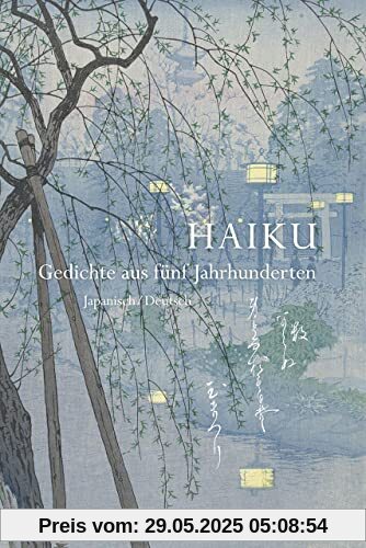 Haiku: Gedichte aus fünf Jahrhunderten. Japanisch/Deutsch