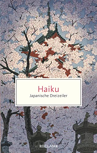 Haiku: Japanische Dreizeiler (Reclam Taschenbuch) von Reclam, Philipp, jun. GmbH, Verlag