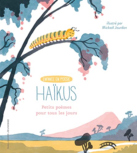 Haïkus: Petits poèmes pour tous les jours