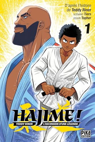 Hajime ! T01: Teddy Riner : l'ascension d'une légende von PIKA