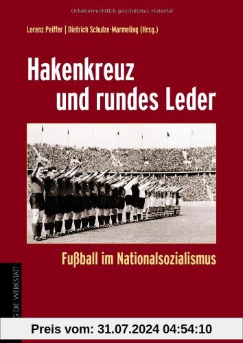 Hakenkreuz und rundes Leder. Fußball im Nationalsozialismus