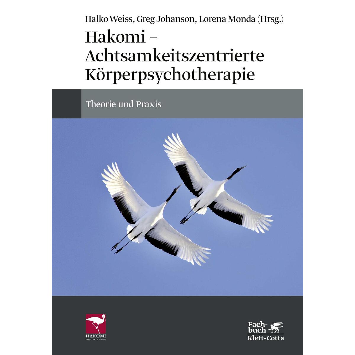Hakomi - Achtsamkeitszentrierte Körperpsychotherapie von Klett-Cotta Verlag