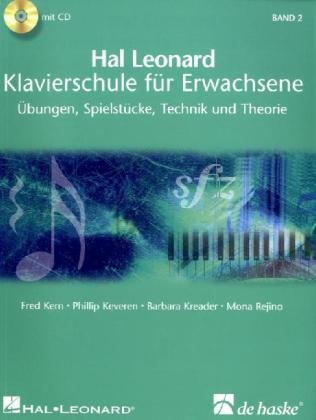 Hal Leonard Klavierschule für Erwachsene, m. 2 Audio-CDs: Übungen, Spielstücke, Technik und Theorie. 2 Play-Along-CDs zum Üben und Mitspielen