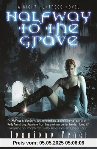 Halfway to the Grave: A Night Huntress Novel
