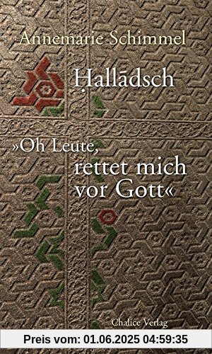 Halladsch – Oh Leute, rettet mich vor Gott
