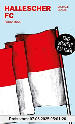 Hallescher FC: Fußballfibel (Bibliothek des Deutschen Fußballs)