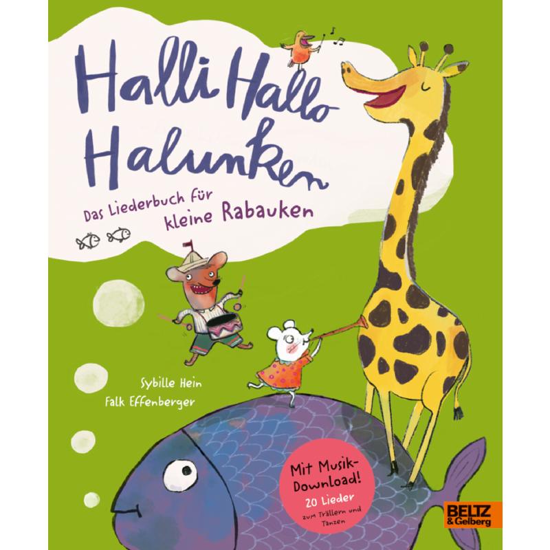 Halli Hallo Halunken - Das Liederbuch für kleine Rabauken