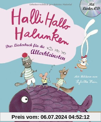 Halli Hallo Halunken: Das Liederbuch für die Allerkleinsten. Vierfarbiges Pappliederbuch mit CD: Das Liederbuch fÃ1/4r die Allerkleinsten