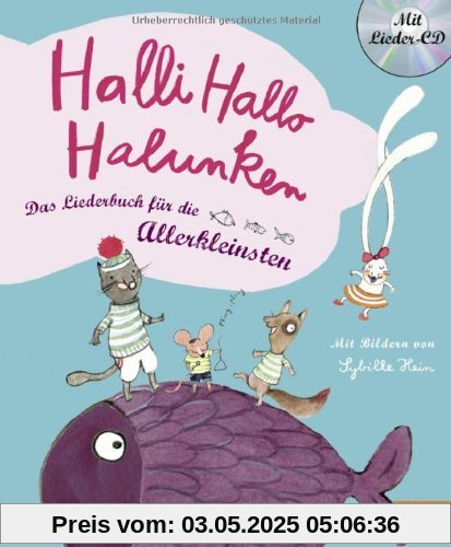 Halli Hallo Halunken: Das Liederbuch für die Allerkleinsten. Vierfarbiges Pappliederbuch mit CD: Das Liederbuch fÃ1/4r die Allerkleinsten