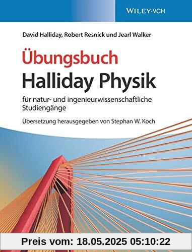 Halliday Physik für natur- und ingenieurwissenschaftliche Studiengänge: Übungsbuch