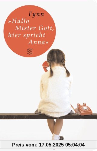 »Hallo, Mister Gott, hier spricht Anna« (Fischer Taschenbibliothek)