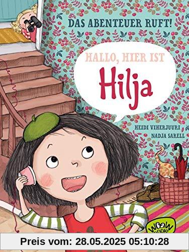 Hallo, hier ist Hilja.: Das Abenteuer ruft! Hallo, hier ist Hilja.: Das Abenteuer ruft!