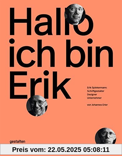 Hallo, ich bin Erik: Erik Spiekermann, Schriftgestalter, Designer, Unternehmer