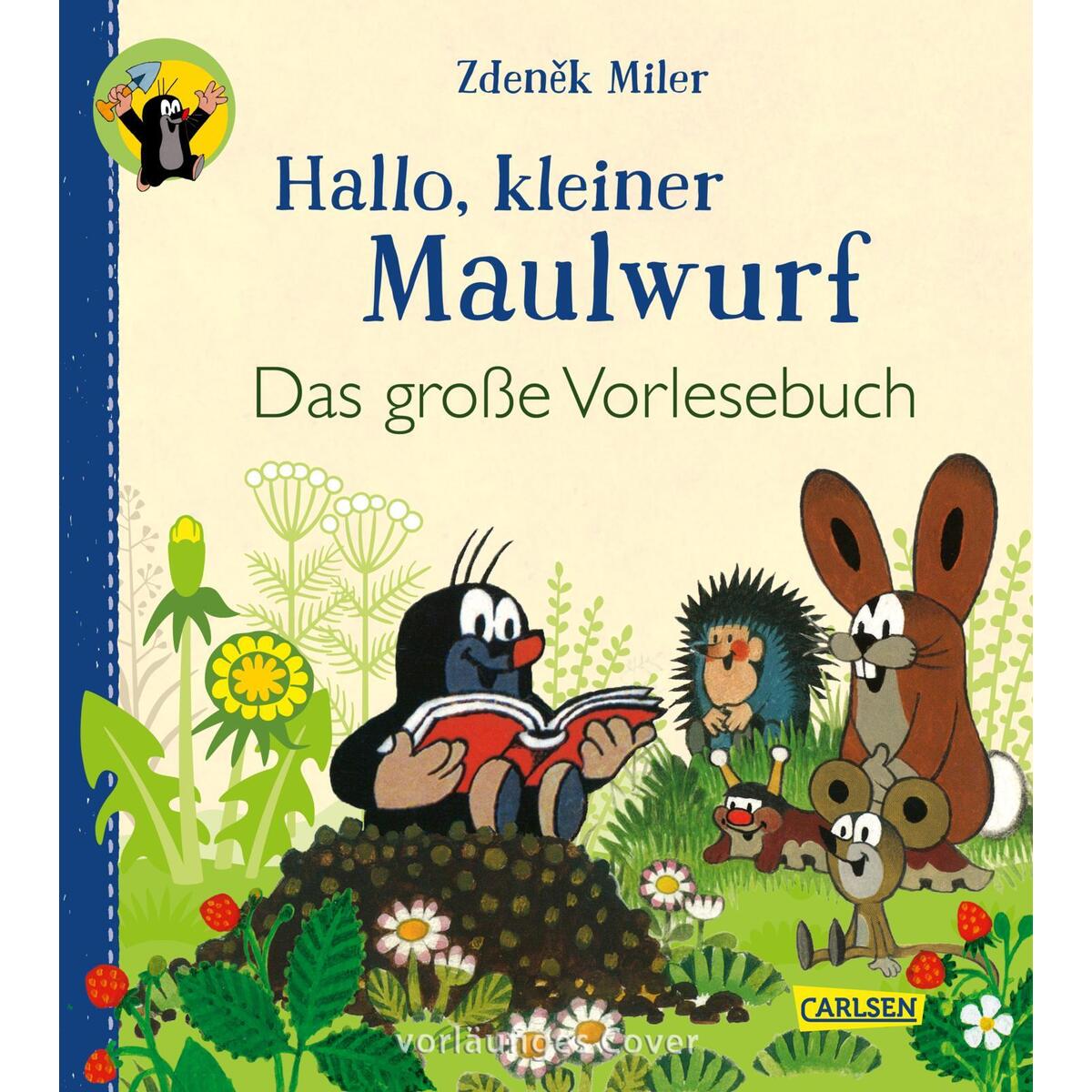 Hallo, kleiner Maulwurf! Das große Vorlesebuch von Carlsen Verlag GmbH