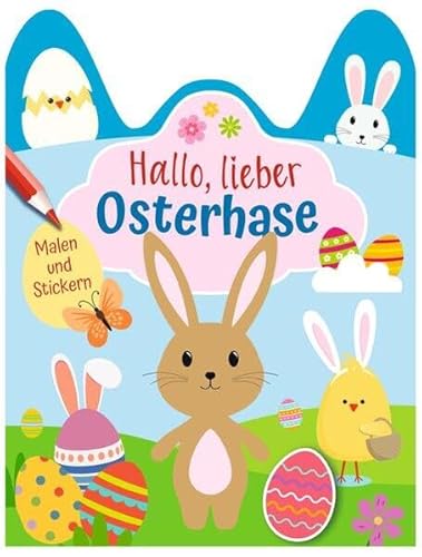 Hallo, lieber Osterhase: Mal- und Stickerbuch für Kinder ab 3 Jahren von Ullmann Medien