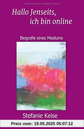 Hallo Jenseits, ich bin online: Biografie eines Mediums