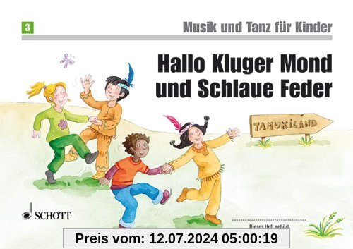 Hallo Kluger Mond und Schlaue Feder: Unterrichtswerk 2. Unterrichtsjahr. Band 3. Kinderheft. (Musik und Tanz für Kinder - Neuausgabe)
