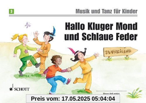 Hallo Kluger Mond und Schlaue Feder: Unterrichtswerk 2. Unterrichtsjahr. Band 3. Kinderheft. (Musik und Tanz für Kinder - Neuausgabe)