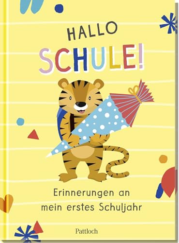 Hallo Schule!: Erinnerungen an mein erstes Schuljahr | Das Erinnerungsbuch für den Schulanfang (Kleine Geschenke zur Einschulung & für die Schultüte) von Pattloch Geschenkbuch