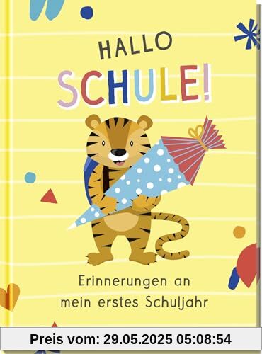 Hallo Schule!: Erinnerungen an mein erstes Schuljahr | Das Erinnerungsbuch für den Schulanfang (Kleine Geschenke zur Einschulung & für die Schultüte)