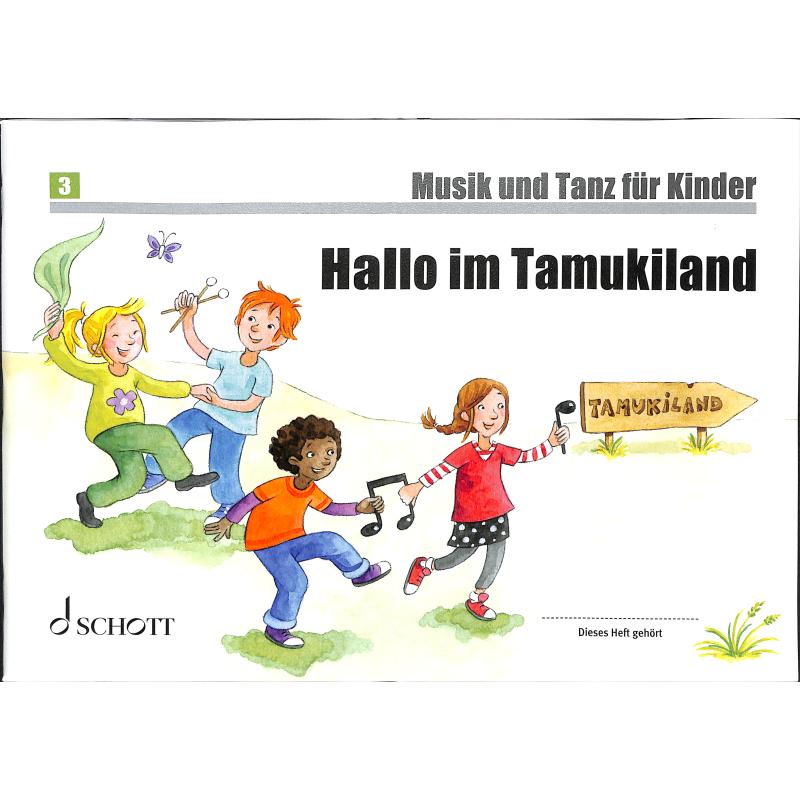 Hallo Tamukiland - Musik und Tanz für Kinder 3 Hallo Tamukiland - Musik und Tanz für Kinder 3
