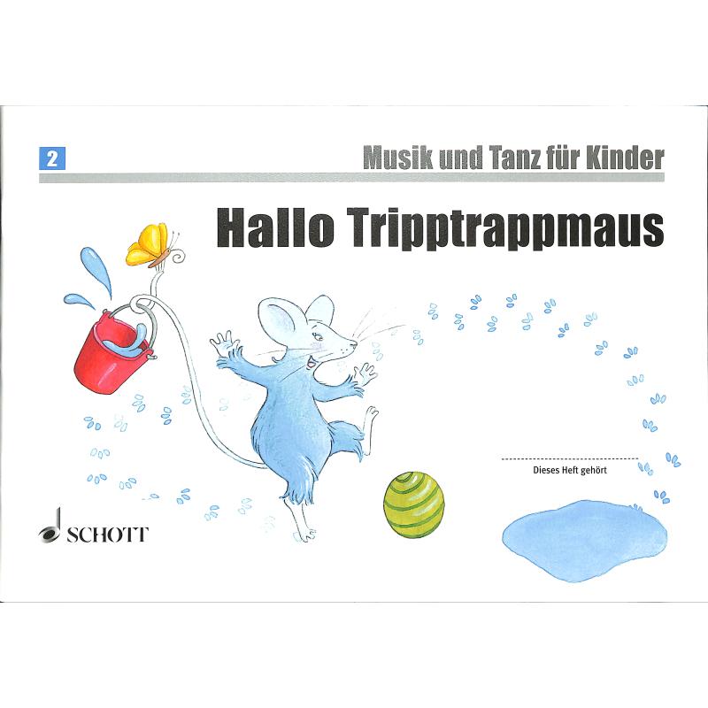 Hallo Tripptrappmaus - Musik + Tanz für Kinder 2 Hallo Tripptrappmaus - Musik + Tanz für Kinder 2