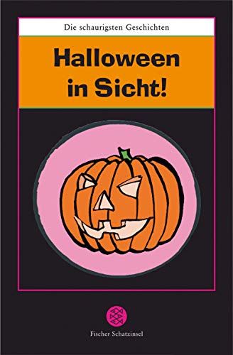Halloween in Sicht!: Die schaurigsten Geschichten (Fischer Schatzinsel) von Fischer Sauerländer