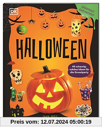 Halloween: 40 schaurig-schöne Ideen für die Gruselparty. Deko, Kostüme, Schminken, Rezepte und Spiele für Kinder ab 6 Jahren. Gänsehaut garantiert!