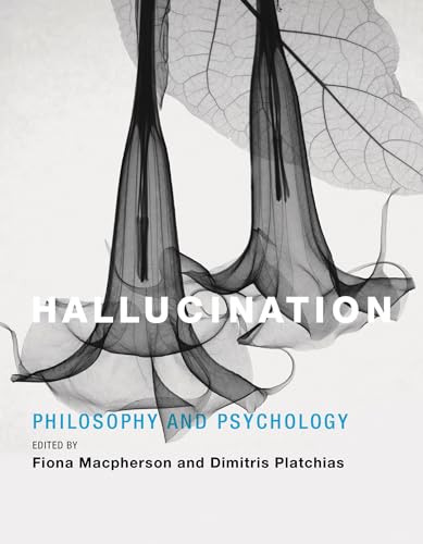 Hallucination: Philosophy and Psychology von MIT Press