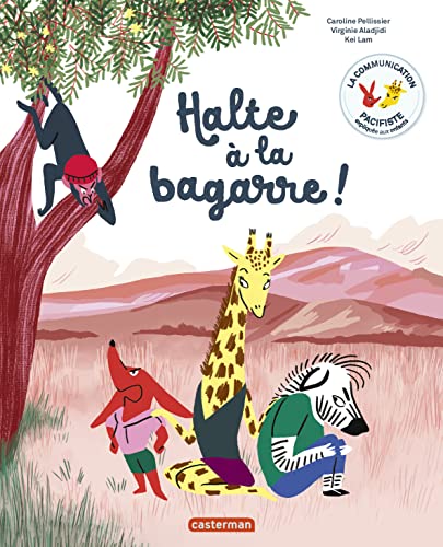 La communication pacifiste - Halte à la bagarre !: La communication pacifiste expliquée aux enfants