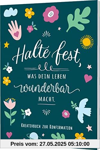 Halte fest, was dein Leben wunderbar macht: Kreativbuch zur Konfirmation | Christliches Bulletjournal