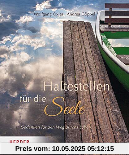 Haltestellen für die Seele: Gedanken für den Weg durchs Leben
