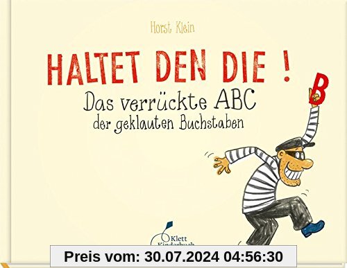 Haltet den Die!: Das verrückte ABC der geklauten Buchstaben