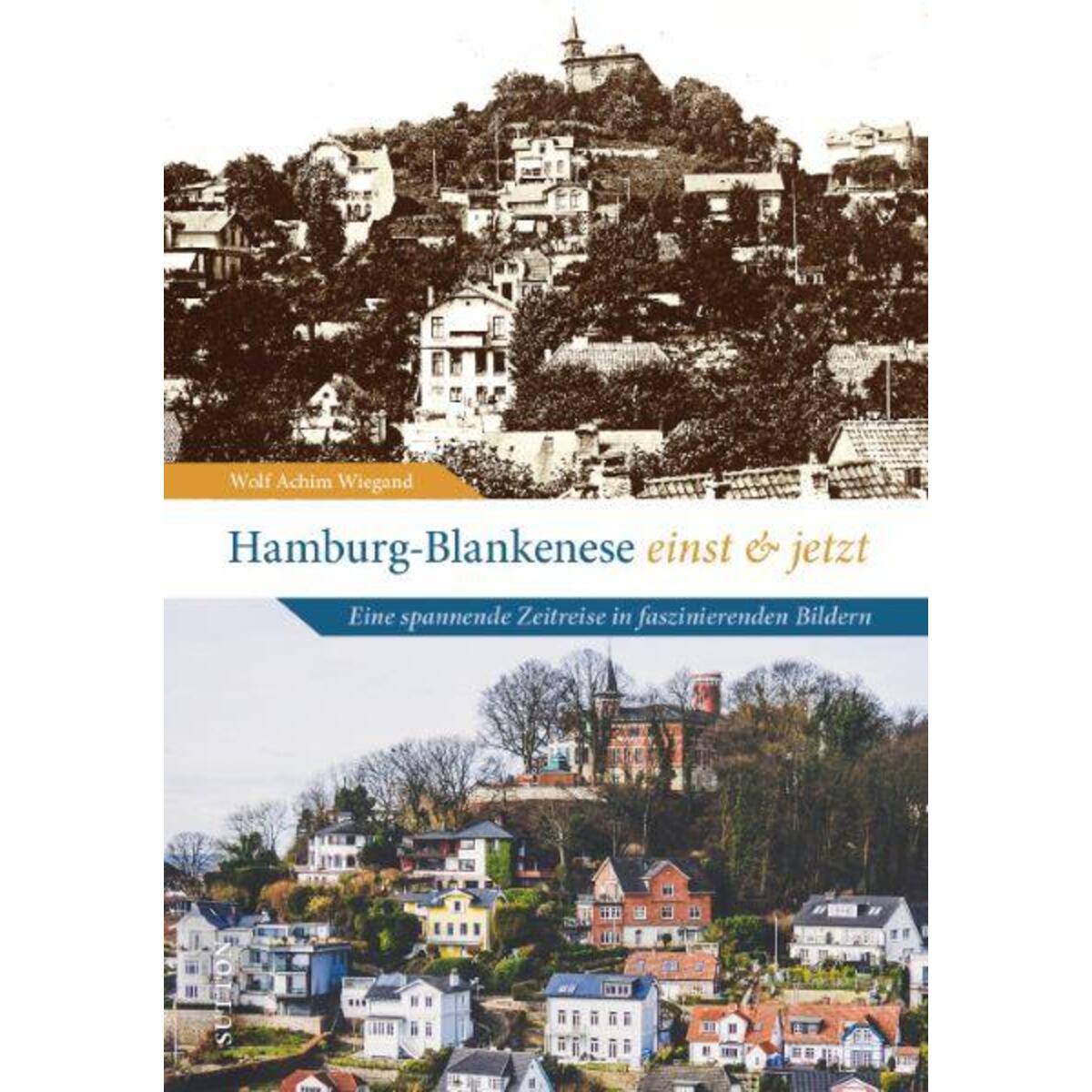 Hamburg-Blankenese einst und jetzt Hamburg-Blankenese einst und jetzt von Sutton Verlag GmbH