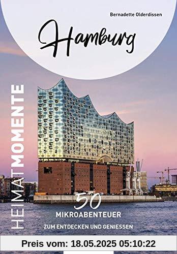 Hamburg - HeimatMomente: 50 Mikroabenteuer zum Entdecken und Genießen (HeimatMomente: Mikroabenteuer zum Entdecken und Genießen)