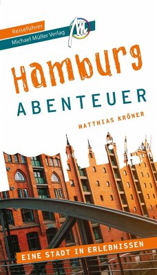 Hamburg - Abenteuer Reiseführer Michael Müller Verlag von Michael Müller Verlag