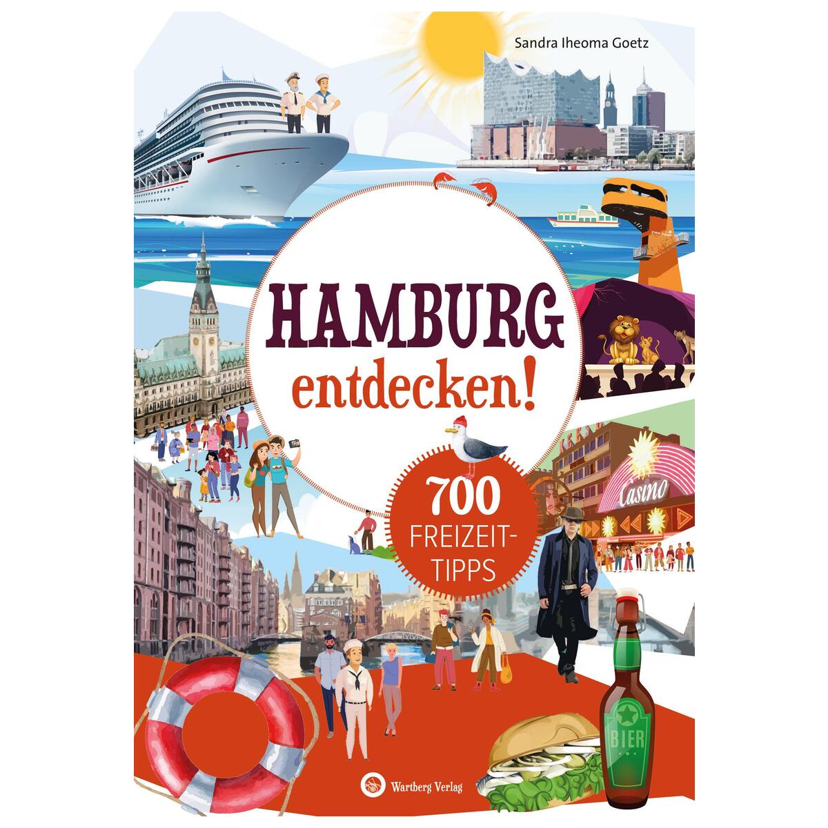 Hamburg entdecken! 700 Freizeittipps : Natur, Kultur, Sport, Spaß Hamburg entdecken! 700 Freizeittipps : Natur, Kultur, Sport, Spaß von Wartberg Verlag