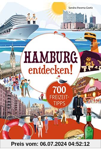 Hamburg entdecken! 700 Freizeittipps: Natur, Kultur, Sport, Spaß (Freizeitführer)