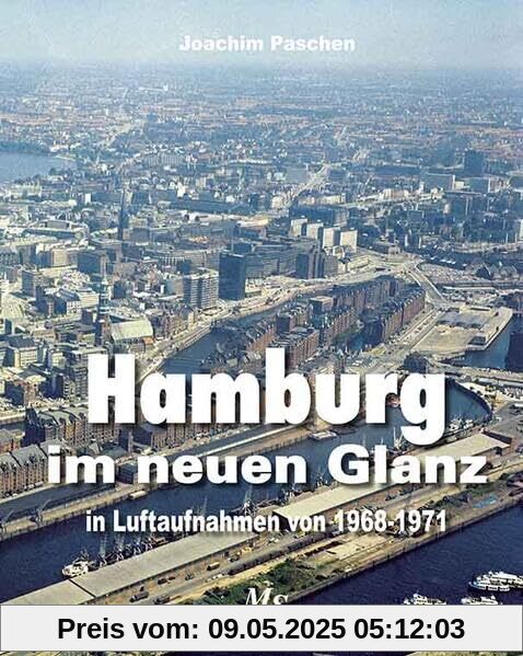 Hamburg im neuen Glanz in Luftaufnahmen von 1968 - 1971