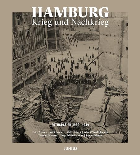 Hamburg. Krieg und Nachkrieg: Fotografien 1939-1949