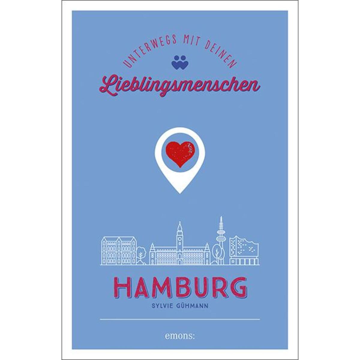 Hamburg. Unterwegs mit deinen Lieblingsmenschen von Emons Verlag