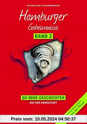 Hamburger Geheimnisse Band 2: 50 Neue Geschichten aus der Hansestadt (Geheimnisse der Heimat)