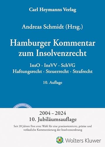 Hamburger Kommentar zum Insolvenzrecht: InsO – InsVV – SchVG – Haftungsrecht – Steuerrecht – Strafrecht