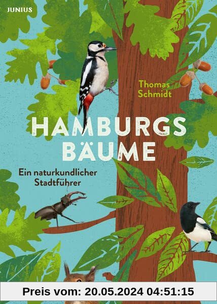 Hamburgs Bäume: Ein naturkundlicher Stadtführer